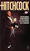 Couverture de 'Alfred Hitchcock présente : Histoires préférées du maître es crimes' (Cliquer pour la voir en grand)